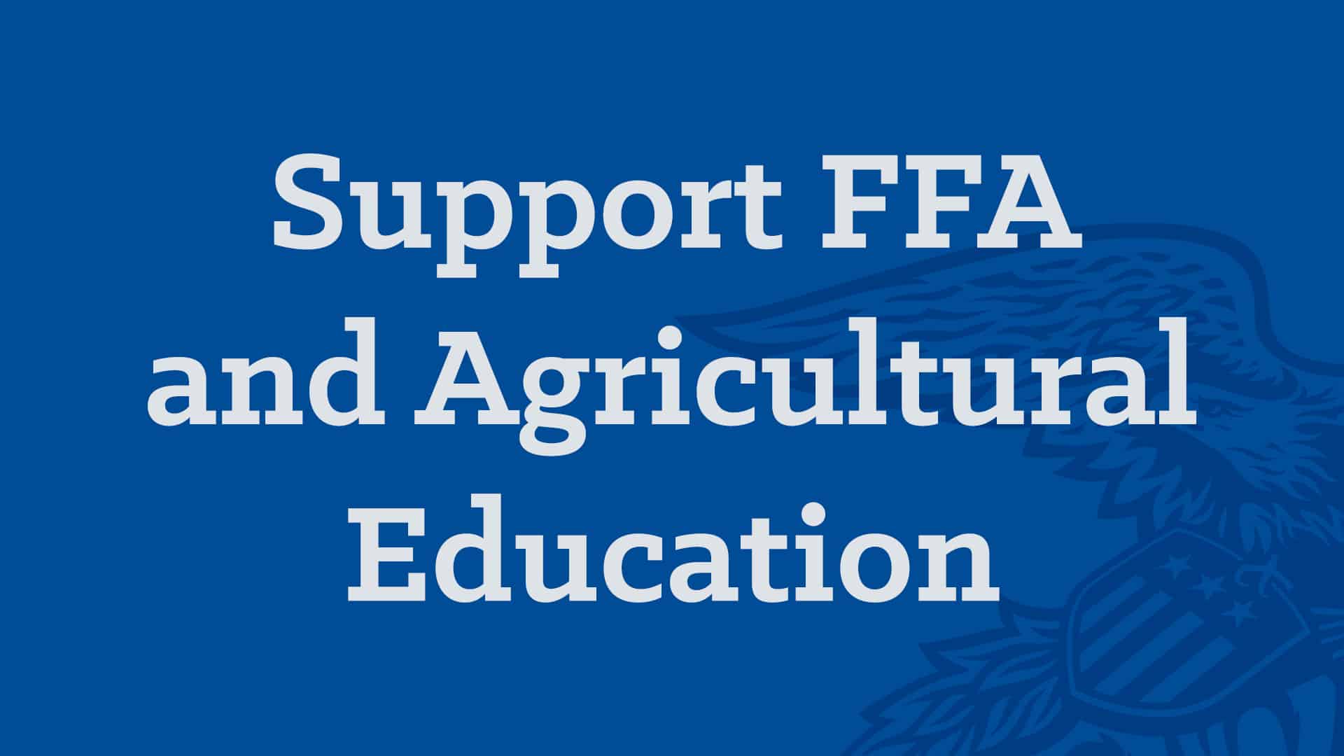 Support FFA and Agricultural Education